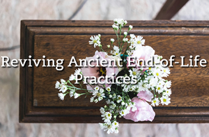 🕯️ Death Doulas and the Rebirth of Ancient End-of-Life Practices