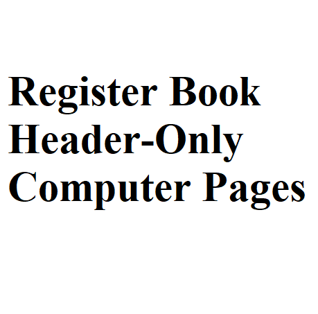 Template - Register Book Header-Only Computer Pages | Infinityurns